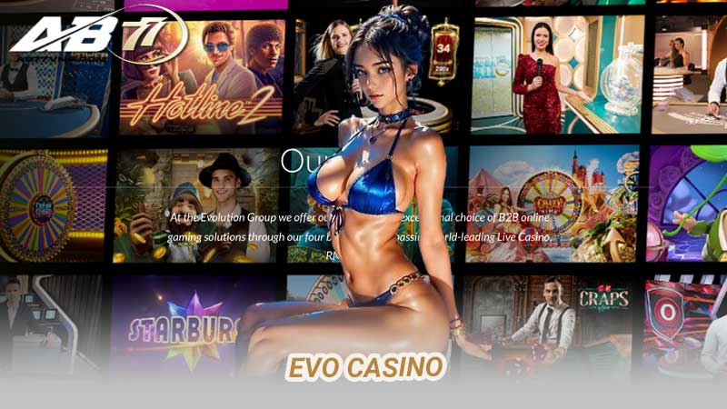 EVO Casino Nền tảng giải trí trực tuyến đẳng cấp thế giới